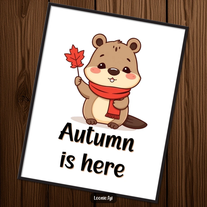 Funny Poster: A cute beaver wearing a red scarf waves a tiny maple leaf, bringing charm to any room.