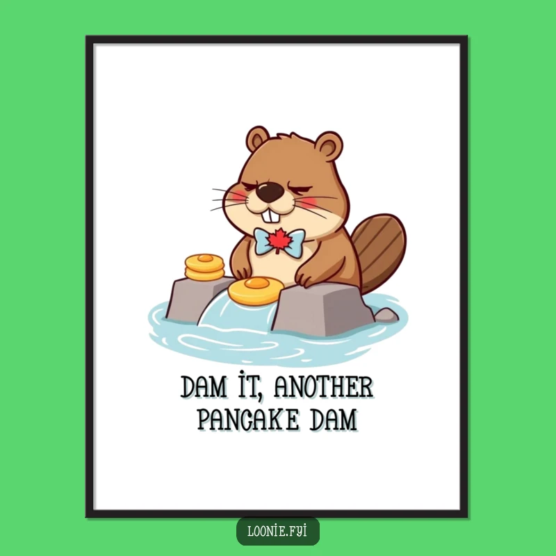 Funny Free Printable Beaver Art: Pancake Dam Downloadable Poster