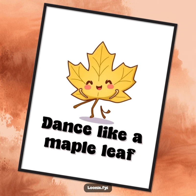 Funny Free Printable Wall Art: A playful maple leaf character caught in the middle of a joyful dance.