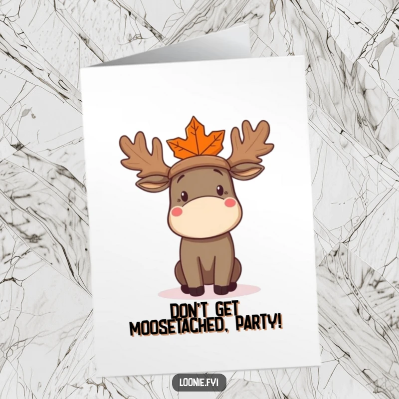 Funny Free Printable Birthday Card: A moose looking bewildered while attempting to wear a large maple leaf as a hat.