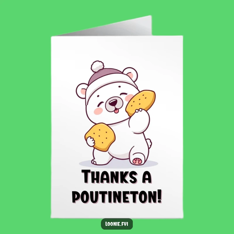 Funny Free Printable Thank You Card: Poutine Polar Bear Fail - Downloadable Gratitude