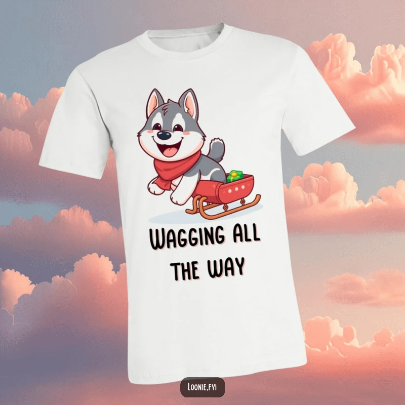 Funny Husky T-Shirt: Giggling husky pulling a miniature sleigh with a wide grin, festive and humorous.